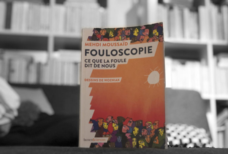 Fouloscopie, ce que la foule dit de nous par Mehdi Moussaïd