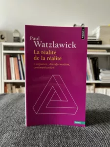 La réalité de la réalité, de Paul Watzlawick, figure de l'École de Palo Alto