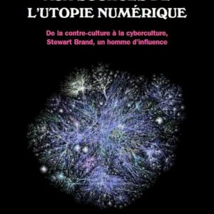 Aux sources de l'utopie numérique couverture du livre de Fred Turner