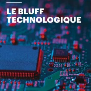 Le Bluff Technologique de Jacques Ellul, ouvrage techocritique