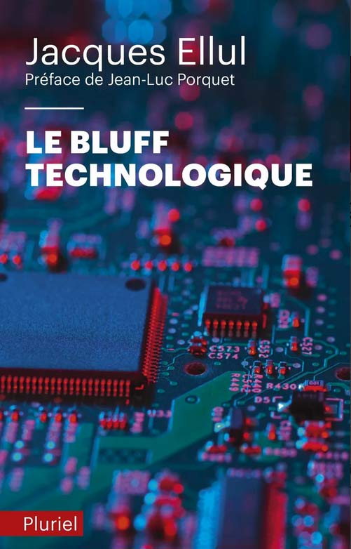 Le Bluff Technologique de Jacques Ellul, ouvrage techocritique