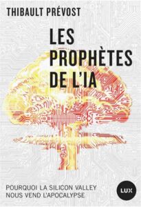 Couverture les prophètes de l'IA Thibault Prévost