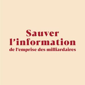 Couverture Sauver l'Information de l'emprise des millardaires d'Olivier Legrain
