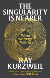 The Singularity is nearer. La singularité est proche de Ray Kurzweil