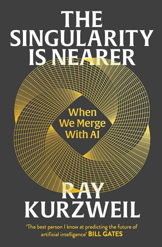 The Singularity is nearer. La singularité est proche de Ray Kurzweil