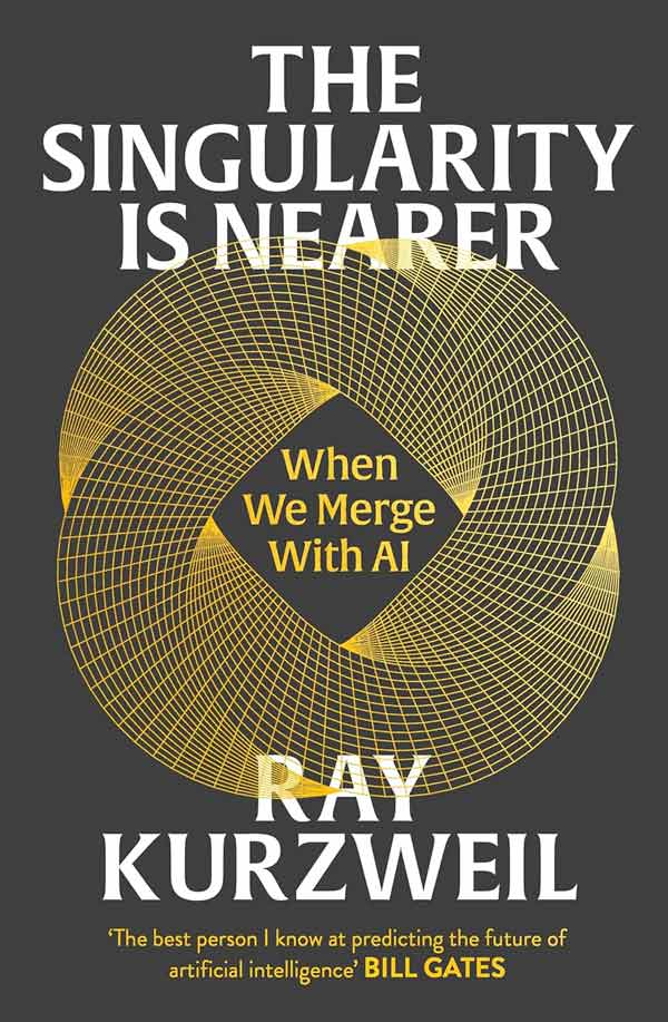 The Singularity is nearer. La singularité est proche de Ray Kurzweil