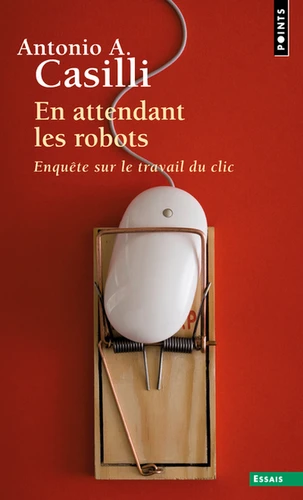 En attendant les robots d'Antonio A. Casilli