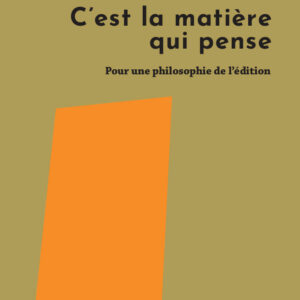 C'est la matière qui pense de Marcello Vitali-Rosati