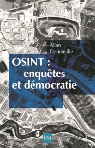 OSINT Enquêtes et démocratie par Allan Deneuville - Couverture livre INA