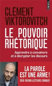 Avis et résumé du livre Le pouvoir rhétorique Clément Viktorovitch