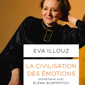 La civilisation des émotions d'Éva Illouz